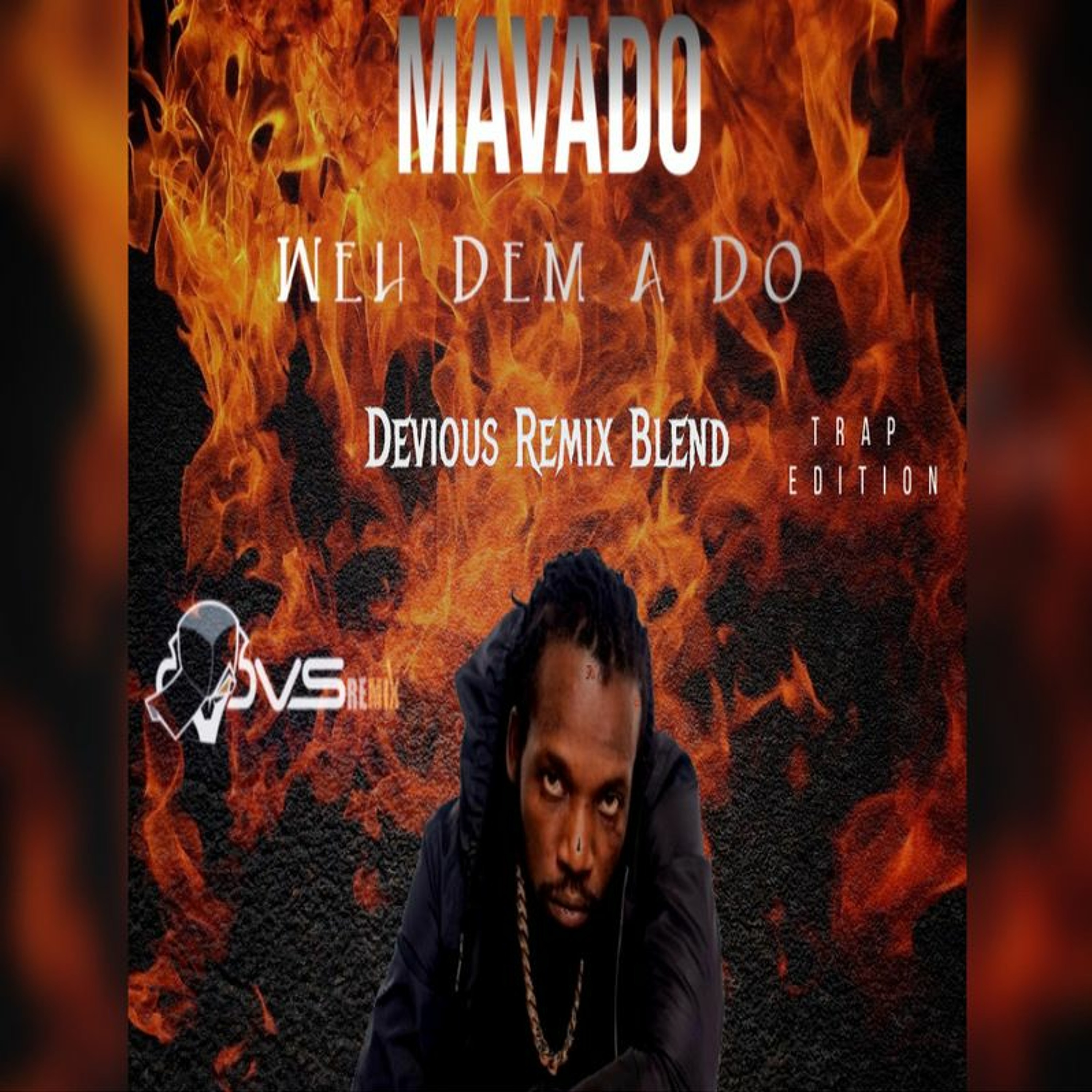 Mavado - Weh Dem A Do (Devious Remix Blend) episode artwork