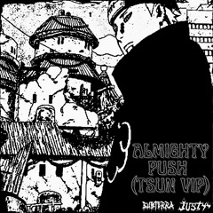 justyy - almighty push (tsun vip)