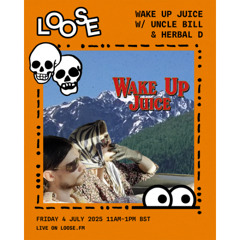 WAKE UP JUICE W/ UNCLE BILL + HERBAL D - 4 JUL 25
