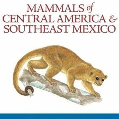 📪 [Read] Open PDF Book Kindle A Field Guide to the Mammals of Central America and Southeast Mexic