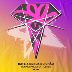 Renaissance - BATE A BUNDA NO CHÃO (Feat. CERES)