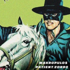 Makropulos - Patient Zorro