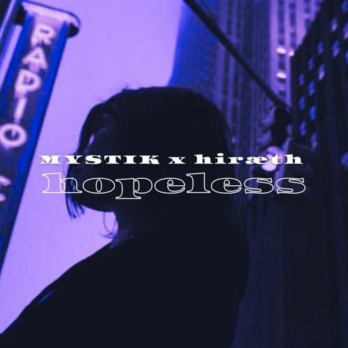 HOPELESS w/ hiræth