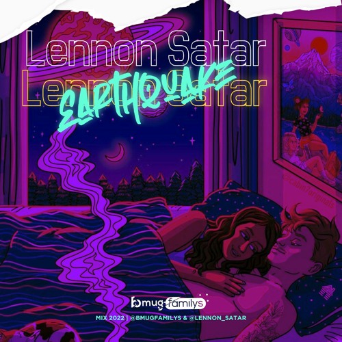 Lennon Satar - earthquake (MIX 2022)