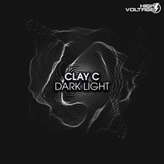 Clay C - Dark Light (High Voltage)