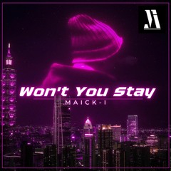 Won't You Stay - Maick - I