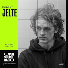 KopjeK w/ Jelte at Open Source Radio // 22/09/2022