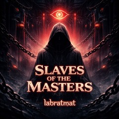 Slaves of the Masters