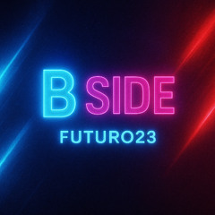 B SIDE BY FUTURO23