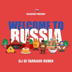 Welcome To Russia (DJ Di Tarraxo remix)
