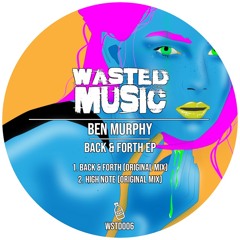 Ben Murphy - High Note (Original Mix) [Wasted Music]