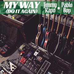 My Way (Do It Again) [feat. Pablo Bop]