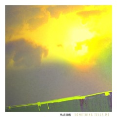 MARION - Something Tells Me