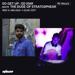 So Get Up : Ed Isar invite The Dude Of Stratosphear - 14 Janvier 2022