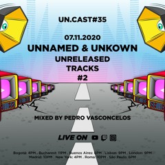 Un.Cast #35 - Unreleased U&U Tracks #2 Mixed By Pedro Vasconcelos
