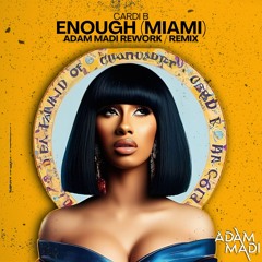 CARDI B - ENOUGH (ADAM MADI PVT REWORK RMX) MIAMI