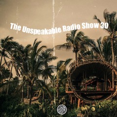 The Unspeakable Radio Show 30
