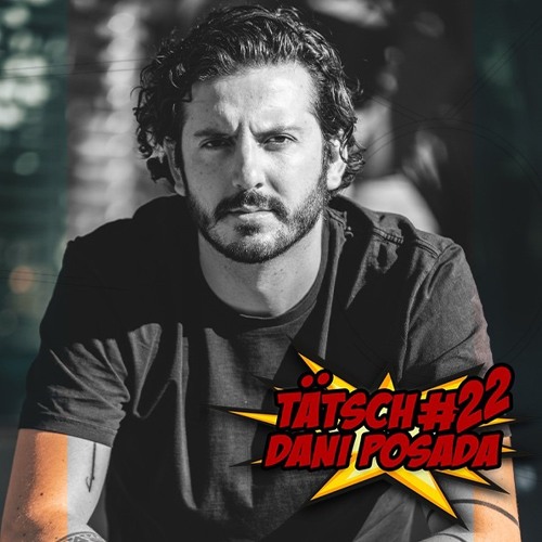 Tätsch #22 - Dani Posada