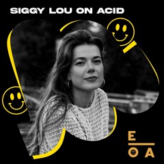 SIGGY LOU x Everyone On acid (acid set)