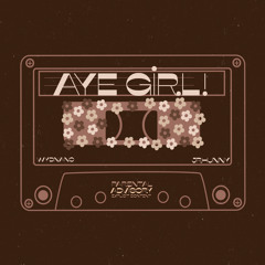 aye girl! feat. jrhunny