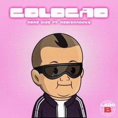 Nene Dios - Colocao Ft. Hebishadows (Bootleg)