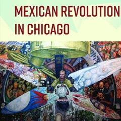Author of The Mexican Revolution in Chicago