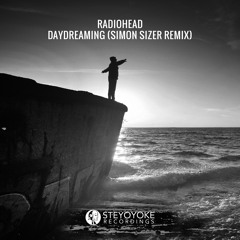 Radiohead - Daydreaming (Simon Sizer Remix) [FREE DOWNLOAD]