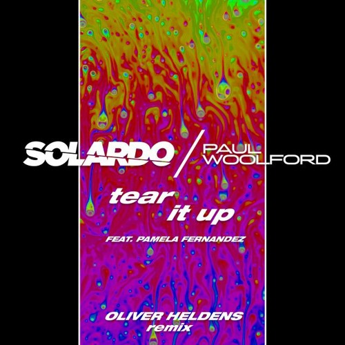 Solardo x Paul Woolford - Tear It Up (Oliver Heldens Remix)