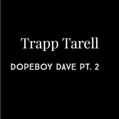 Dope Boy Dave (Pt.2)