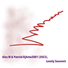 Lonely Souvenir - Alex M & Patrick/DjArtw2001