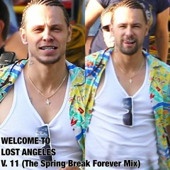 WELCOME TO LOST ANGELES VOL. 11 (THE SPRING BREAK FOREVER MIX)