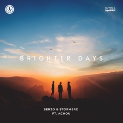 Serzo & Stormerz ft. Achou - Brighter Days