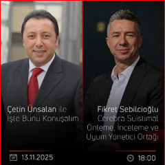 Fikret Sebilcioğlu - Çetin Ünsalan ile İşte Bunu Konuşalım