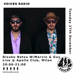 Disuko Netsu #29 W/ Marvin & Guy Live @ Apollo Club, Milan, Voices Radio, 27 Dec 2022