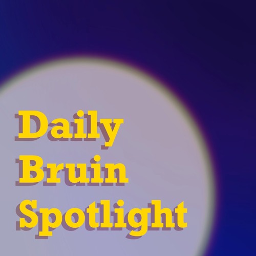 Daily Bruin Spotlight: Episode 2