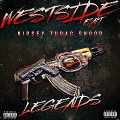 Nipsey Hussle Ft 2Pac & Snoop Dogg - Legends (Westside Ent Mix)