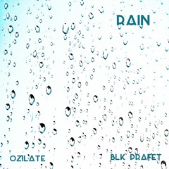 Rain ft. BLK Prafet