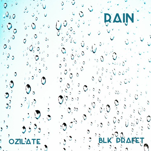 Rain ft. BLK Prafet