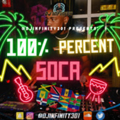 "100% PERCENT SOCA" 2024 EDITION @DJINFINITY301