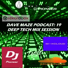 Podcast -19 -Deep Tech Mix Session - DAVE MAZE