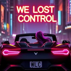 WE LOST CONTROL