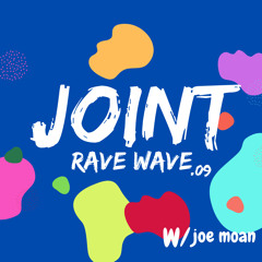 Rave Wave .09 w/Joe Moan