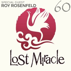 LOST MIRACLE RADIO 060 (Roy Rosenfeld @ We Are Lost (Studio 338, London, UK) July 2023)