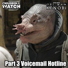Obi-Wan Kenobi, Part 3 (Hotline Calls)