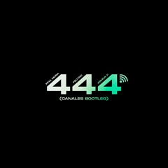 Xina Mora, Fectro, Xema Fuentes - 444 La Señal (Canales Bootleg)