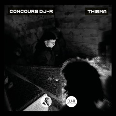 Thisma - Concours DJ-R