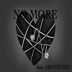 NO MORE (feat. Akoostikz)