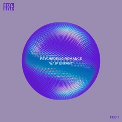 RRFM • Psychedelic Romance w/ JP Enfant • 02-02-2022