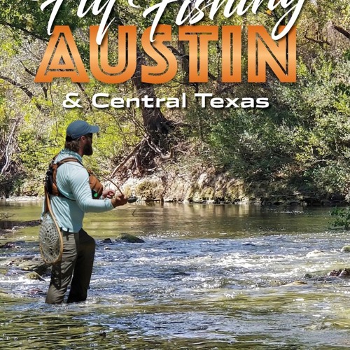 Stream episode 101 Fly Fishing Austin & Central Texas, Aaron Reed by The Fly Fishing 97 Podcast podcast | Listen online for free on SoundCloud