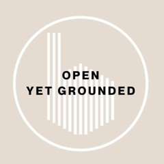 (3-3-24) Open Yet Grounded